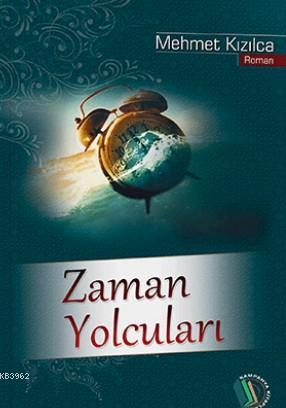 Zaman Yolcuları | Mehmet Kızılca | Erkam Yayınları - (Kampanya)