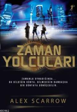 Zaman Yolcuları | Alex Scrrow | Artemis Yayınları