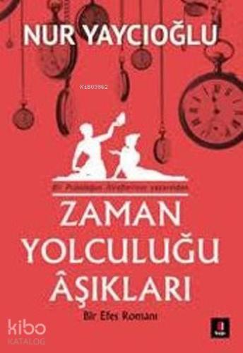 Zaman Yolculuğu Aşıkları; Bir Efes Romanı | Nur Yaycıoğlu | Kapı Yayın