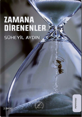 Zamana Direnenler ;Aforizmalar | Süheyil Aydın | Yazşader Yayıncılık