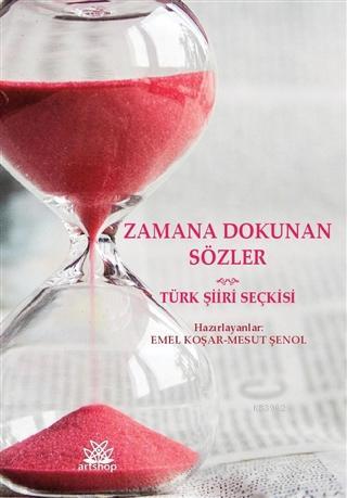 Zamana Dokunan Sözler Türk Şiiri Seçkisi | Emel Koşar | Artshop Yayınc