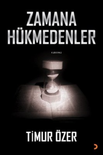 Zamana Hükmedenler | Timur Özer | Cinius Yayınları