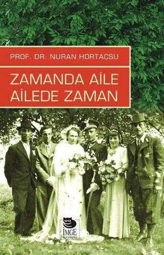 Zamanda Aile Ailede Zaman | Nuran Hortaçsu | İmge Kitabevi Yayınları