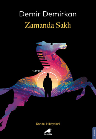 Zamanda Saklı | Demir Demirkan | Kara Karga Yayınları