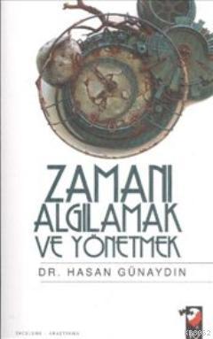 Zamanı Algılamak ve Yönetmek | Hasan Günaydın | IQ Kültür Sanat Yayınc