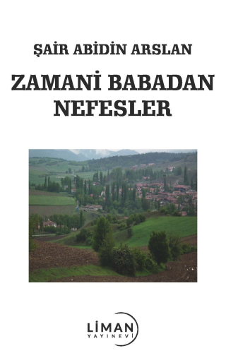 Zamani Babadan Nefesler | Abidin Arslan | Liman Yayınevi