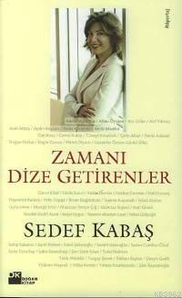 Zamanı Dize Getirenler | Sedef Kabaş | Doğan Kitap