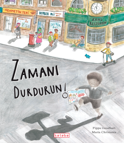 Zamanı Durdurun! | Pippa Goodhart | Ketebe Çocuk