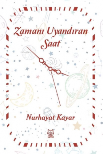 Zamanı Uyandıran Saat | Nurhayat Kayar | Luna Yayınları