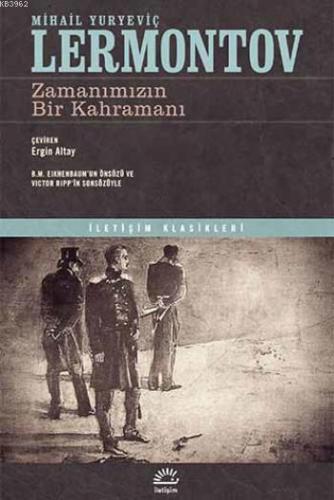 Zamanımızın Bir Kahramanı | Mihail Yuryeviç Lermontov | İletişim Yayın