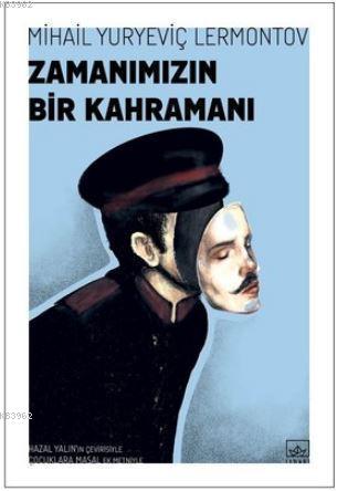 Zamanımızın Bir Kahramanı | Mihail Yuryeviç Lermontov | İthaki Yayınla