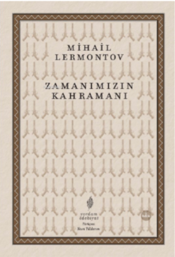 Zamanımızın Kahramanı | Mihail Yuryeviç Lermontov | Yordam Kitap