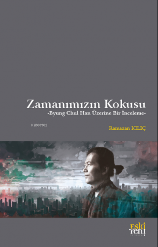 Zamanımızın Kokusu | Ramazan Kılıç | Eski Yeni Yayınları