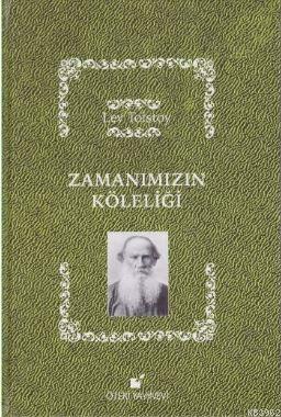 Zamanımızın Köleliği (Ciltli) | Lev Nikolayeviç Tolstoy | Öteki Yayıne