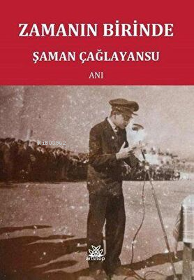 Zamanın Birinde | Şaman Çağlayansu | Artshop Yayıncılık