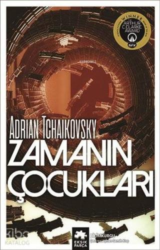 Zamanın Çocukları | Adrian Tchaikovsky | Eksik Parça Yayınları