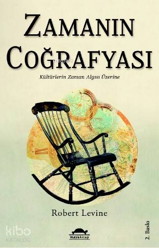 Zamanın Coğrafyası; Kültürlerin Zaman Algısı Üzerine | Robert Levine |