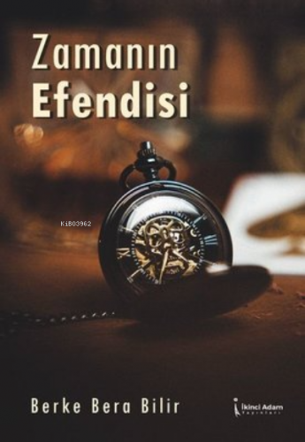 Zamanın Efendisi | Berke Bera Bilir | İkinci Adam Yayınları