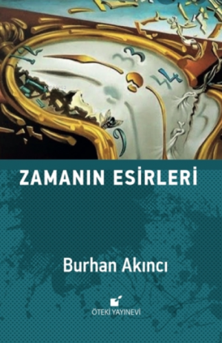 Zamanın Esirleri | Burhan Akıncı | Öteki Yayınevi