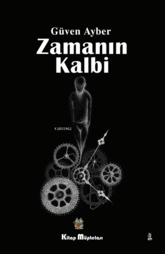 Zamanın Kalbi | Güven Ayber | Kitap Müptelası Yayınları