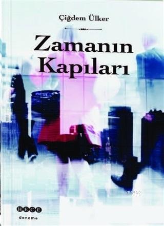 Zamanın Kapıları | Çiğdem Ülker | Hece Yayınları