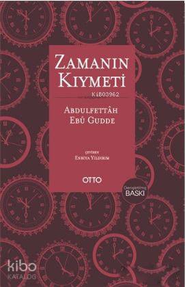 Zamanın Kıymeti; (Genişletilmiş Baskı) | Abdulfettah Ebu Gudde | Otto 