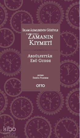 Zamanın Kıymeti | Abdulfettah Ebu Gudde | Otto Yayınları