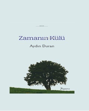 Zamanın Külü | Aydın Duran | Bilgesina Yayınevi