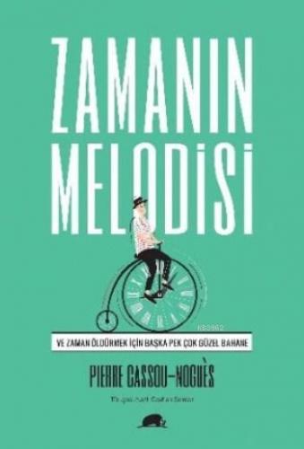 Zamanın Melodisi; ve Zaman Öldürmek için Pek Çok Güzel Bahane | Pierre