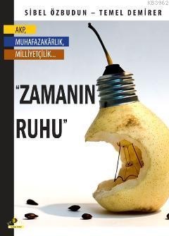 Zamanın Ruhu; AKP, Muhafazakarlık, Milliyetçilik... | Sibel Özbudun | 