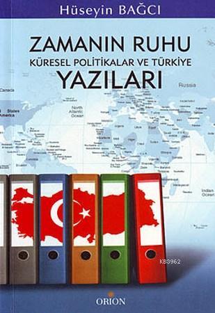 Zamanın Ruhu; Küresel Politika ve Türkiye Yazıları | Hüseyin Bağcı | O