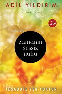 Zamanın Sessiz Ruhu; Tesadüfe Yer Yoktur | Adil Yıldırım | Cinius Yayı