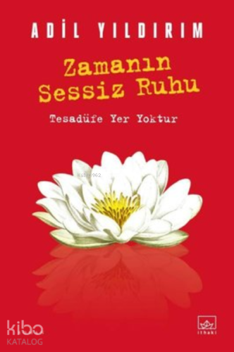 Zamanın Sessiz Ruhu | Adil Yıldırım | İthaki Yayınları