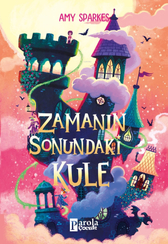 Zamanın Sonundaki Kule | Amy Sparkes | Parola Yayınları