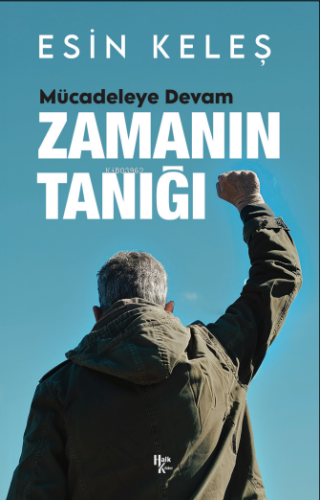 Zamanın Tanığı;Mücadeleye Devam | Esin Keleş | Halk Kitabevi