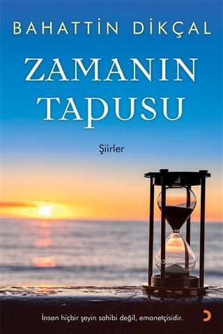 Zamanın Tapusu | Bahattin Dikçal | Cinius Yayınları