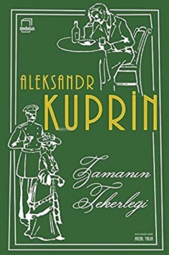 Zamanın Tekerleği | Aleksandr İvanoviç Kuprin | Dedalus Kitap