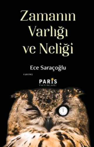 Zamanın Varlığı ve Neliği | Ece Saraçoğlu | Paris Yayınları