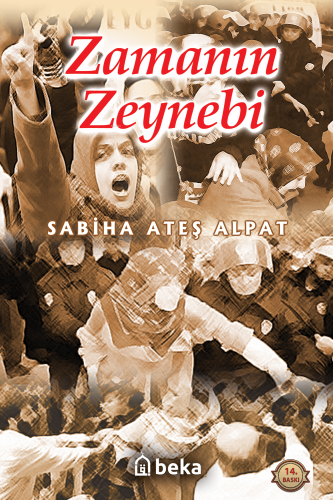 Zamanın Zeynebi | Sabiha Ateş Alpat | Beka Yayınları