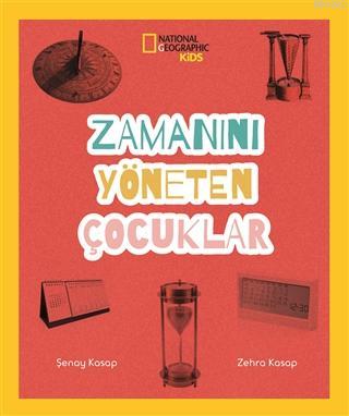 Zamanını Yöneten Çocuklar - National Geographic Kids | Şenay Kasap | B