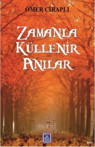 Zamanla Küllenir Anılar | Ömer Ciraplı | Göl Kitap Yayıncılık