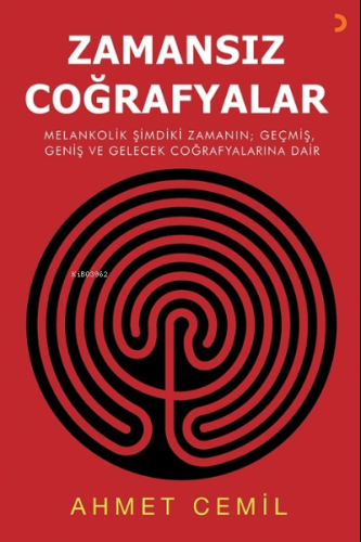 Zamansız Coğrafyalar | Ahmet Cemil | Cinius Yayınları