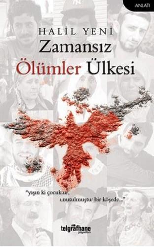 Zamansız Ölümler Ülkesi | Halil Yeni | Telgrafhane Yayınları