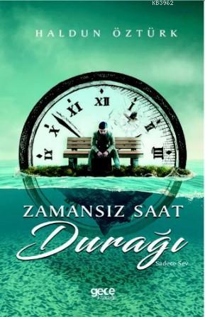 Zamansız Saat Durağı | Haldun Öztürk | Gece Kitaplığı Yayınları