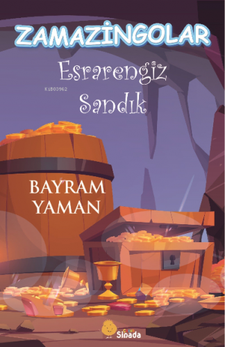 Zamazingolar / Esrarengiz Sandık | Bayram Yaman | Sinada Kitap