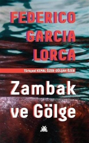 Zambak ve Gölge | Federico Garcia Lorca | Artshop Yayıncılık