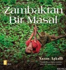 Zambaktan Bir Masal (Ciltli) | Nazan Aşkalli | Mona Kitap