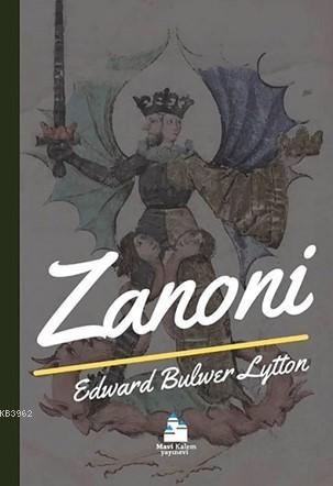 Zanoni | Edward Bulwer Lytton | Mavi Kalem Yayınları