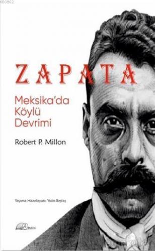 Zapata: Meksika'da Köylü Devrimi | Robert P. Millon | Amara Yayıncılık