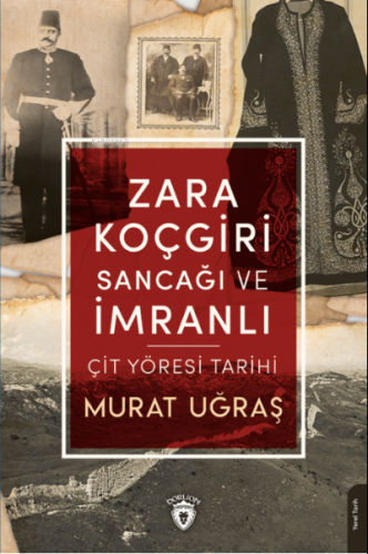 Zara Koçgiri Sancağı ve İmranlı-Çit Yöresi Tarihi | Murat Uğraş | Dorl